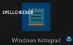 Windows 11 Notepad Update Adds Integrated Spellchecking Feature