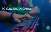 PC Gamers in China Spend More on Games Than Any Other Platform in 2024