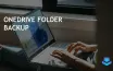 OneDrive Automatically Backs Up Folders on Windows 11 Installations