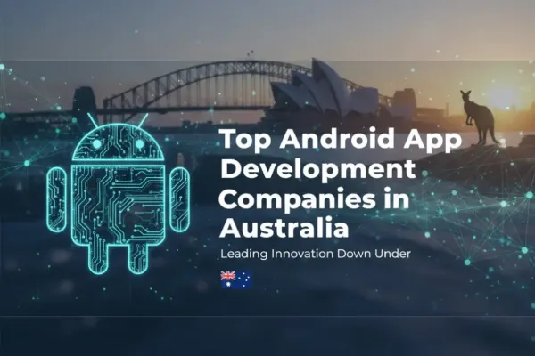 The Expanding Market of Android Development in Australia