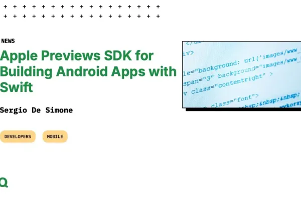 Apple Introduces Swift SDK for Android App Development